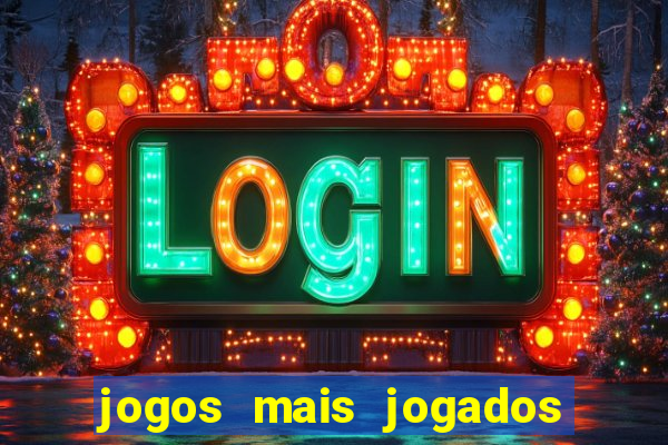 jogos mais jogados do mundo de todos os tempos
